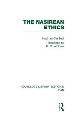 The Nasirean Ethics (RLE Iran C) -  Nasir ad Din Tusi