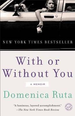 With or Without You -  Domenica Ruta