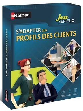 S'adapter aux profils des clients : Bac Pro : jeu sérieux -  Garnier/moinet