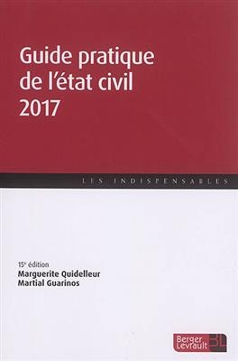 Guide pratique de l'état civil 2017 - Marguerite Quidelleur, Martial Guarinos