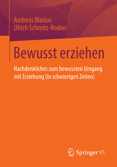Bewusst erziehen - Andreas Blasius, Ulrich Schmitz-Roden
