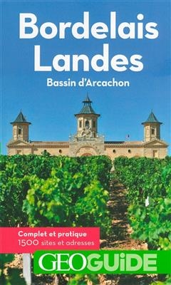 Bordelais, Landes, bassin d'Arcachon : 1.500 sites et adresses - Vincent Grandferry, Pierre Guitton