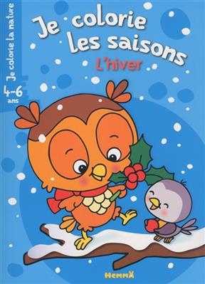 Je colorie les saisons, 4-6 ans. L'hiver