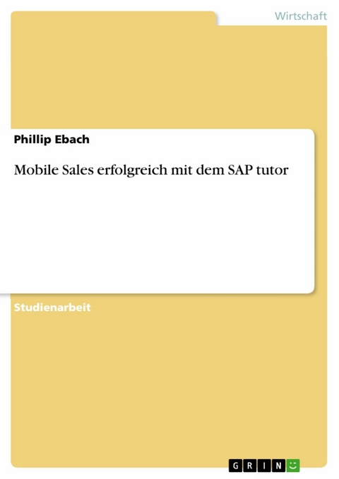 Mobile Sales erfolgreich mit dem SAP tutor -  Phillip Ebach