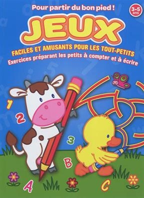 Jeux faciles et amusants pour les tout-petits, 3-5 ans : exercices préparant les petits à compter et à écrire