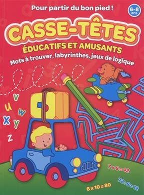 Casse-tête éducatifs et amusants, 6-8 ans : mots à trouver, labyrinthes, jeux de logique