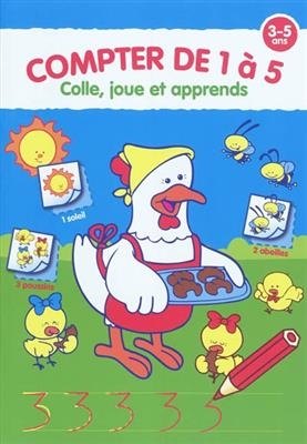 Compter de 1 à 5 : colle, joue et apprends : 3-5 ans