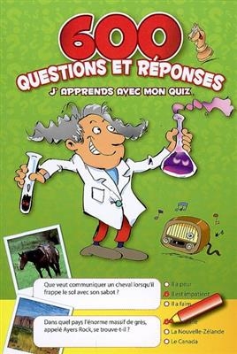 600 questions et réponses : j'apprends avec mon quizz