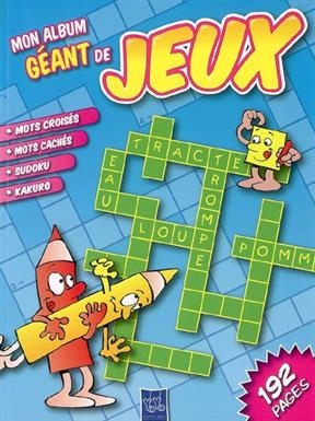 Mon album géant de jeux : mots croisés, mots cachés, sudoku, kakuro : bleu