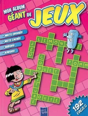 Mon album géant de jeux : mots croisés, mots cachés, sudoku, kakuro : rose