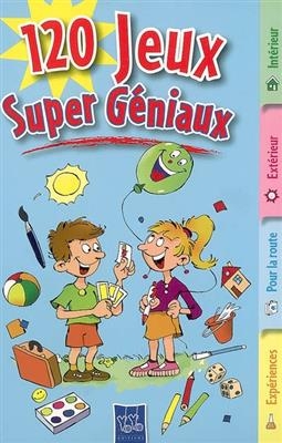 120 jeux super-géniaux