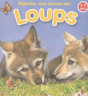 Regardez, nous sommes des loups