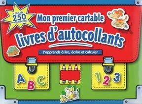 Mon premier cartable : livres d'autocollants : j'apprends à lire, écrire et calculer