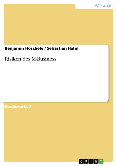 Risiken des M-Business -  Benjamin Höschele,  Sebastian Hahn