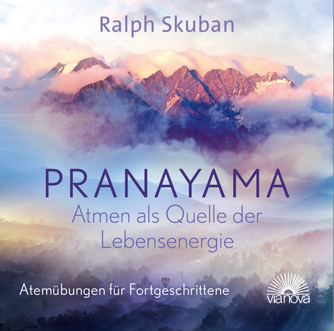 Pranayama – Atem als Quelle der Lebensenergie - Ralph Skuban