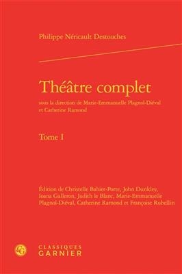 Théâtre complet. Vol. 1 - Philippe Destouches