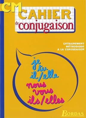 Cahier de conjugaison CM - Alain Charles, Thierry Zaba, Bruno Liance