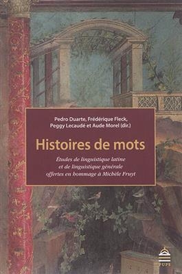 HISTOIRES DE MOTS - ETUDES DE LINGUISTIQ -  DUARTE/FLECK/LECAUDE