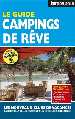 Le guide campings de rêve : les nouveaux clubs de vacances avec les plus belles piscines et les meilleures animations - Martine Duparc