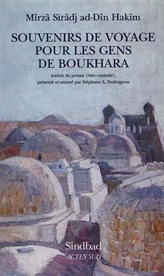 Souvenirs de voyage pour les gens de Boukhara : récit - Mirza Siradj Ad Din Hakim