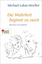 Die Wahrheit beginnt zu zweit - Michael Lukas Moeller