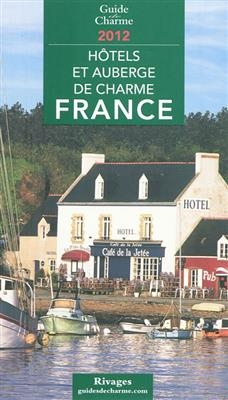 Hôtels et auberges de charme France 2012 - 