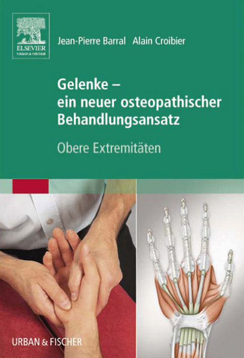 Gelenke - ein neuer osteopathischer Behandlungsansatz -  Jean-Pierre Barral,  Alain Croibier