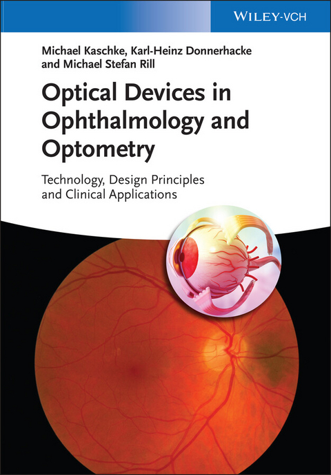 Optical Devices in Ophthalmology and Optometry - Michael Kaschke, Karl-Heinz Donnerhacke, Michael Stefan Rill