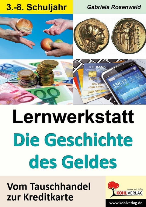 Lernwerkstatt Die Geschichte des Geldes -  Gabriela Rosenwald