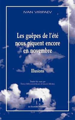 Les guêpes de l'été nous piquent encore en novembre. - Ivan Viripaev