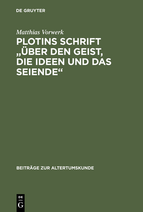 Plotins Schrift "Über den Geist, die Ideen und das Seiende" - Matthias Vorwerk