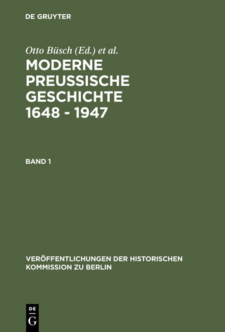 Moderne Preussische Geschichte 1648 - 1947 - Otto Büsch; Wolfgang Neugebauer