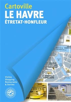 Le Havre : Etretat, Honfleur