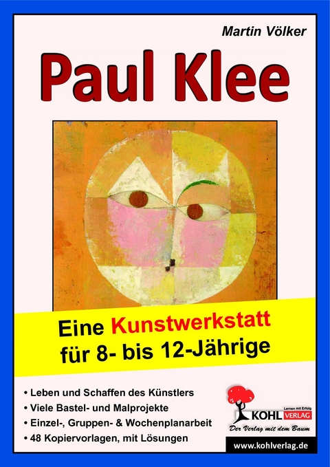 Paul Klee - Eine Kunstwerkstatt für 8- bis 12-Jährige -  Martin Völker