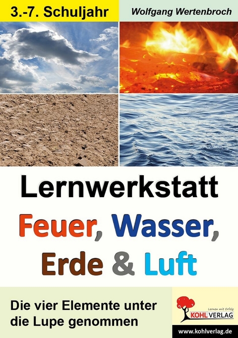 Lernwerkstatt Feuer, Wasser, Erde & Luft -  Wolfgang Wertenbroch