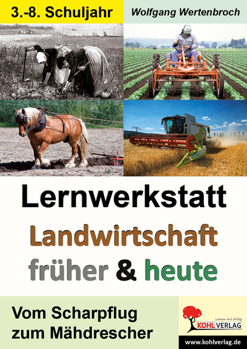 Lernwerkstatt Landwirtschaft früher und heute -  Wolfgang Wertenbroch