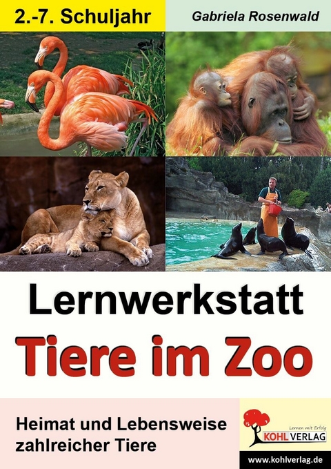 Lernwerkstatt Tiere im Zoo -  Gabriela Rosenwald