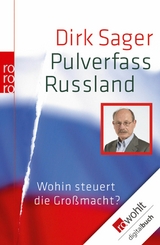 Pulverfass Russland -  Dirk Sager