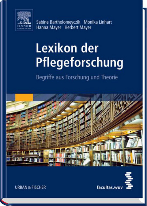 Lexikon der Pflegeforschung -  Sabine Bartholomeyczik,  Monika Linhart,  Hanna Mayer,  Herbert Mayer