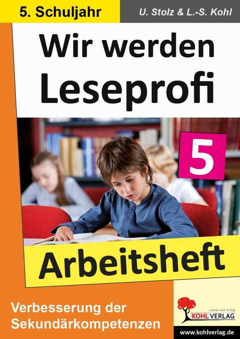 Wir werden Leseprofi - Arbeitsheft / Klasse 5 -  Ulrike Stolz,  Lynn-Sven Kohl