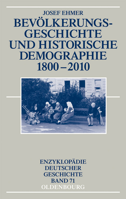 Bevölkerungsgeschichte und Historische Demographie 1800-2010 - Josef Ehmer