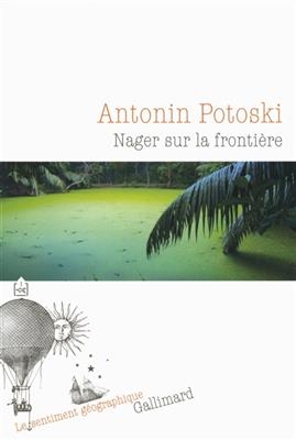 Nager sur la frontière - Antonin Potoski