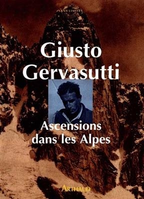 Ascensions dans les Alpes - Giusto Gervasutti