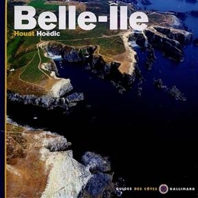 Belle-Ile, Houat, Hoedic - Jean-Louis Guéry, Eric Guillemot