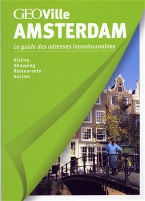 Amsterdam : le guide des adresses incontournables