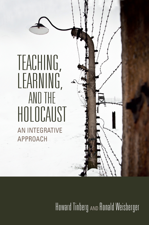 Teaching, Learning, and the Holocaust - Howard Tinberg, Ronald Weisberger