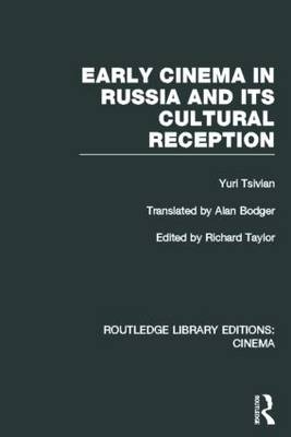 Early Cinema in Russia and its Cultural Reception -  Yuri Tsivian