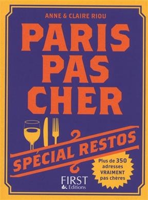 Paris pas cher : spécial restos - Anne Riou, Claire Riou