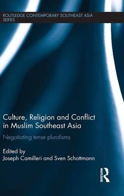 Culture, Religion and Conflict in Muslim Southeast Asia - 
