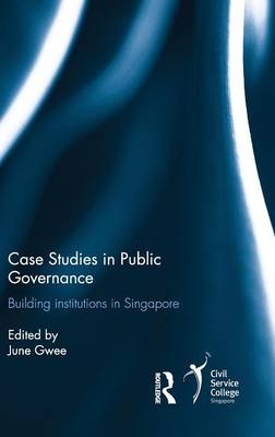 eBook: Case Studies in Public Governance von June Gwee | ISBN 978-1-136 ...